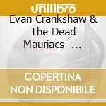 Evan Crankshaw & The Dead Mauriacs - Expedition cd