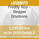 Freddy Roy - Reggae Emotions cd musicale di Freddy Roy