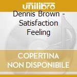 Dennis Brown - Satisfaction Feeling cd