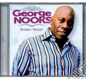 George Nooks - Broken Vessel cd musicale di George Nooks