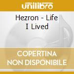 Hezron - Life I Lived cd