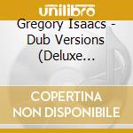 Gregory Isaacs - Dub Versions (Deluxe Edition) cd