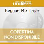Reggae Mix Tape 1 cd