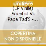 (LP Vinile) Scientist Vs Papa Tad'S - Allied Dub Selection vinile