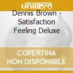 Dennis Brown - Satisfaction Feeling Deluxe cd