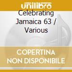 Celebrating Jamaica 63 / Various cd