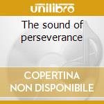 The sound of perseverance cd