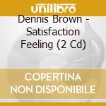 Dennis Brown - Satisfaction Feeling (2 Cd) cd
