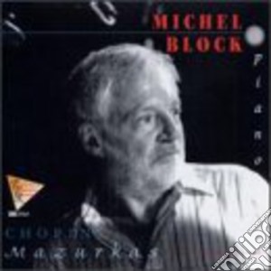 Michael Chopin / Block - Mazurkas / Classical Music Cd cd musicale di Michael Chopin / Block
