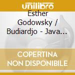 Esther Godowsky / Budiardjo - Java Suite cd musicale di Esther Godowsky / Budiardjo