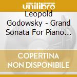 Leopold Godowsky - Grand Sonata For Piano In E Minor - Adam Aleksander cd
