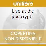 Live at the postcrypt - cd