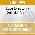 Luce Drayton - Suicidal Angel cd