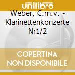 Weber, C.m.v. - Klarinettenkonzerte Nr1/2 cd