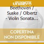 Beethoven / Suske / Olbertz - Violin Sonata Op 24 & Op 27 cd