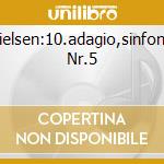 Nielsen:10.adagio,sinfonie Nr.5 cd