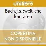 Bach,j.s.:weltliche kantaten cd