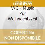 V/C - Musik Zur Weihnachtszeit cd