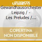 Gewandhausorchester Leipzig / - Les Preludes / Tasso. Lamento cd