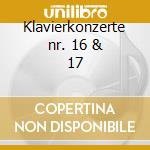 Klavierkonzerte nr. 16 & 17 cd