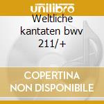 Weltliche kantaten bwv 211/+ cd
