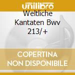 Weltliche Kantaten Bwv 213/+ cd
