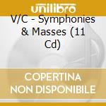 V/C - Symphonies & Masses (11 Cd) cd