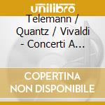 Telemann / Quantz / Vivaldi - Concerti A Diversi Concertanti cd