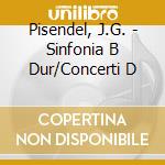 Pisendel, J.G. - Sinfonia B Dur/Concerti D