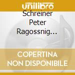 Schreiner Peter Ragossnig Konrad - Schubert: Sch?Ne M?Llerin D 795 cd