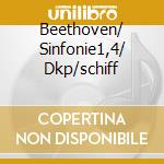 Beethoven/ Sinfonie1,4/ Dkp/schiff cd