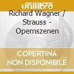 Richard Wagner / Strauss - Opernszenen cd