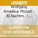 Wolfgang Amadeus Mozart - Kl.Nachtm. / Divertimento K cd musicale di ARTISTI VARI