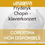 Fryderyk Chopin - klavierkonzert cd musicale di ARTISTI VARI
