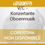 V/C - Konzertante Oboenmusik cd
