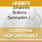 Johannes Brahms - Serenaden / Ungarische Taen (2 Cd) cd