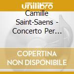 Camille Saint-Saens - Concerto Per Violoncello N.1, Concerto Per Violino N.3 cd