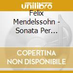 Felix Mendelssohn - Sonata Per Violoncello N.2 Op.58, Variazioni Concertanti Op.17, Sonata N.1 Op.45- Vogler JanVc / louis Lortie, Pianoforte cd musicale di Mendelssohn Felix