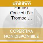Famosi Concerti Per Tromba- Guttler LudwigTr/virtuosi Saxoniae cd