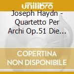 Joseph Haydn - Quartetto Per Archi Op.51 Die Sieben Letzten Worte (Seven Last Words) cd