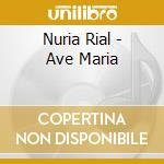 Nuria Rial - Ave Maria cd musicale