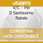 V/C - Per Il Santissimo Natale cd