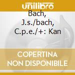 Bach, J.s./bach, C.p.e./+: Kan cd