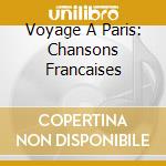 Voyage A Paris: Chansons Francaises cd