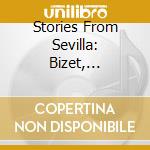 Stories From Sevilla: Bizet, Beethoven, Mozart, Rossini cd musicale di BlÃ„sersolisten der d