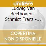 Ludwig Van Beethoven - Schmidt Franz - Variazioni Concertanti Su Un Tema Di Beethoven Per Pianoforte E Orchestra cd