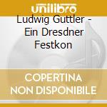 Ludwig Guttler - Ein Dresdner Festkon cd