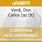 Verdi, Don Carlos (az Dt) cd