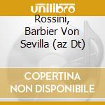 Rossini, Barbier Von Sevilla (az Dt) cd