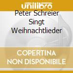 Peter Schreier Singt Weihnachtlieder cd
